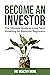 Become an Investor: The Ult...