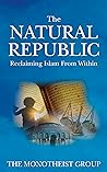 The Natural Republic: Reclaiming Islam from Within