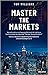Master the Markets: Aprendiendo un enfoque profesional de trading e inversión bajo las ideas del "Volume Spread Analysis"