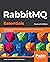 RabbitMQ Essentials: Build ...