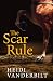 The Scar Rule by Heidi Vanderbilt
