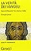 La verità dei Vangeli: Gesù di Nazaret tra storia e fede