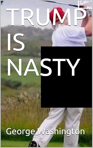 TRUMP IS NASTY