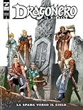 Dragonero Il Ribelle n. 11: La spada verso il cielo