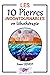 Les 10 Pierres Incontournables en Lithothérapie: Découvrez les vertus des minéraux essentiels (L'Essence des Pierres t. 1) (French Edition)