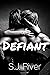 Defiant by S.J. River