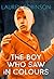 The Boy Who Saw In Colours