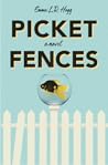 Picket Fences by Emma L.R. Hogg