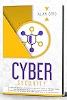 Cybersecurity : Learn Information Technology SECURITY: How to Protect Your Electronic Data From Hacker Attacks while You are Browsing the Internet with ... PC or Television (computer science Book 4)