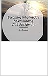 Becoming Who We A...