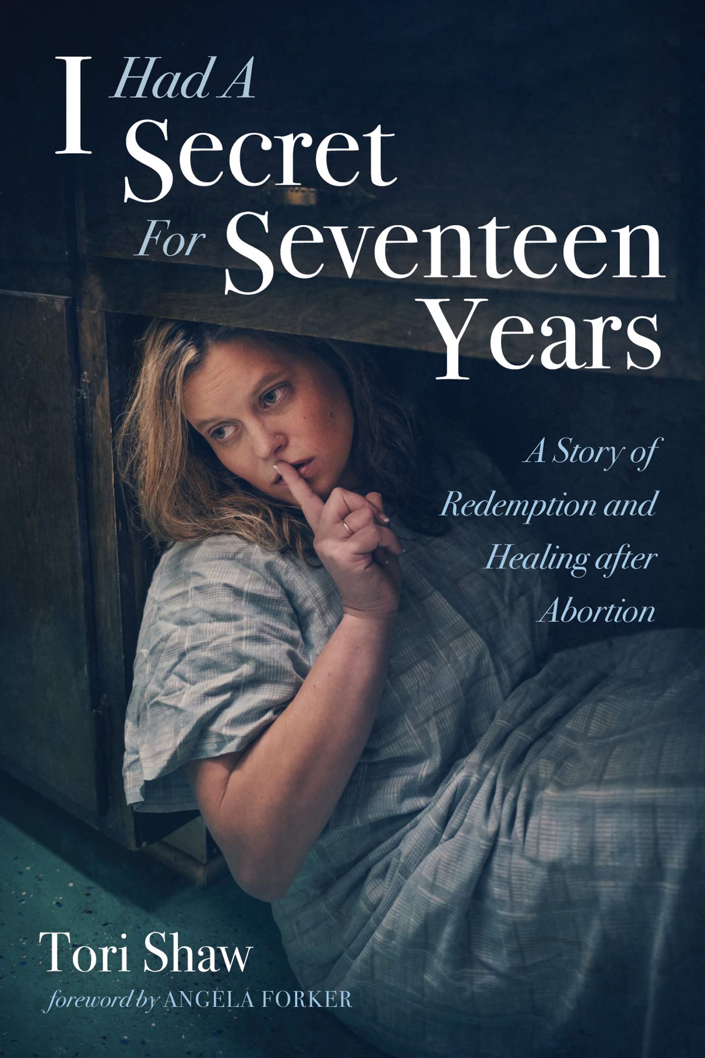 I Had a Secret for Seventeen Years: A Story of Redemption and Healing after Abortion (Kindle Edition)