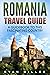 Romania Travel Guide: A Gui...