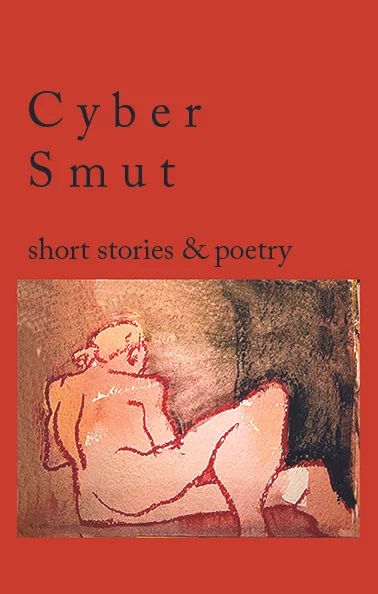 Cyber Smut: Short Stories and Poetry (Paperback)