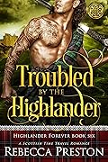 Troubled By The Highlander