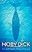 Moby Dick; Or, The Whale.