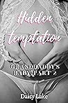 Hidden Temptation: Granddaddy's Baby Part 2