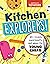 Kitchen Explorers!: 60+ recipes, experiments, and games for young chefs