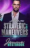 Strategic Maneuvers (Alaskan Security-Team Rogue, #5) Strategic Maneuvers (Alaskan Security-Team Rogue, #5)