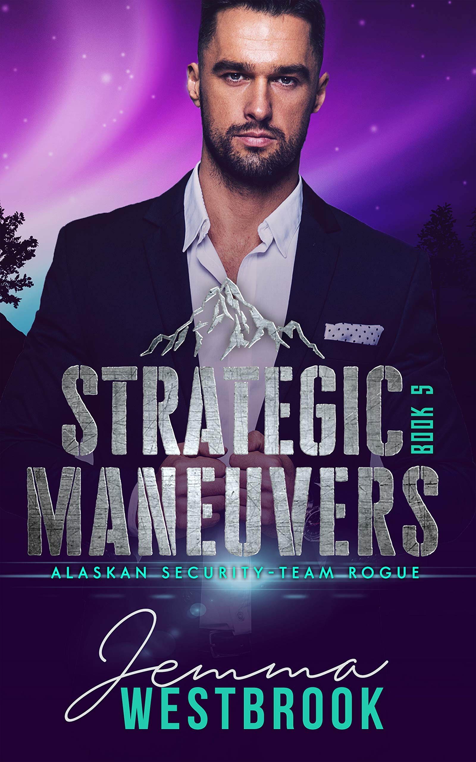 Strategic Maneuvers (Alaskan Security-Team Rogue, #5)