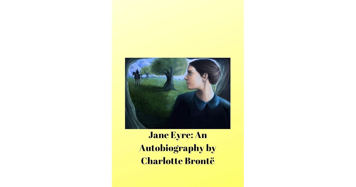 Jane Eyre An Autobiography by Charlotte Brontë