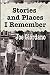 Stories and Places I Remember: A Collection of Short Stories
