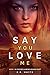 Say You Love Me (Reclaiming...