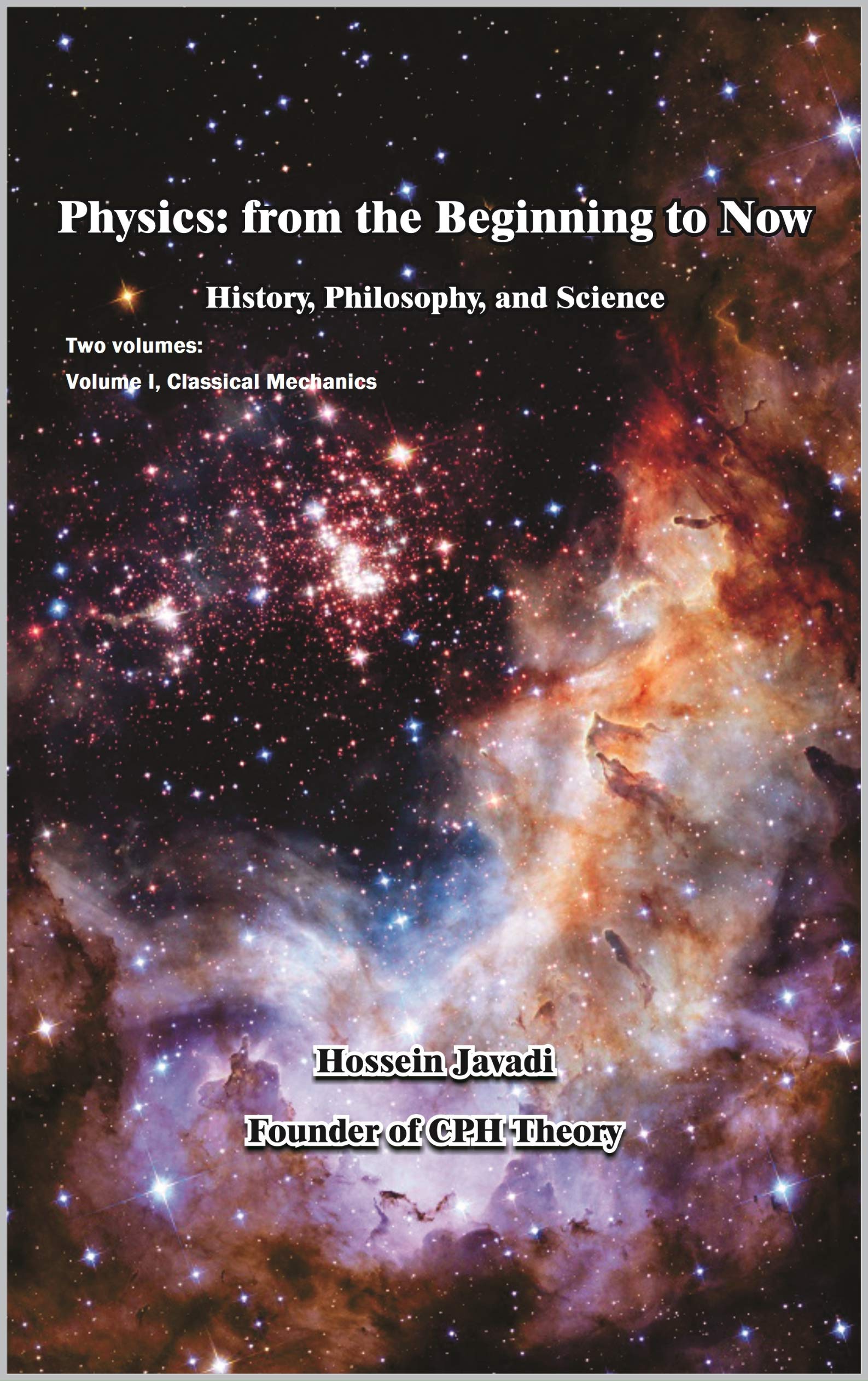 Physics: from the Beginning to Now: History, Philosophy, and Science, Volume I: Classical Mechanics (Kindle Edition)