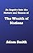 An Inquiry into the Nature and Causes of the Wealth of Nations illustrated