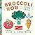 Broccoli Rob and the Garden Singers by John S. Armstrong
