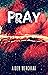 Pray