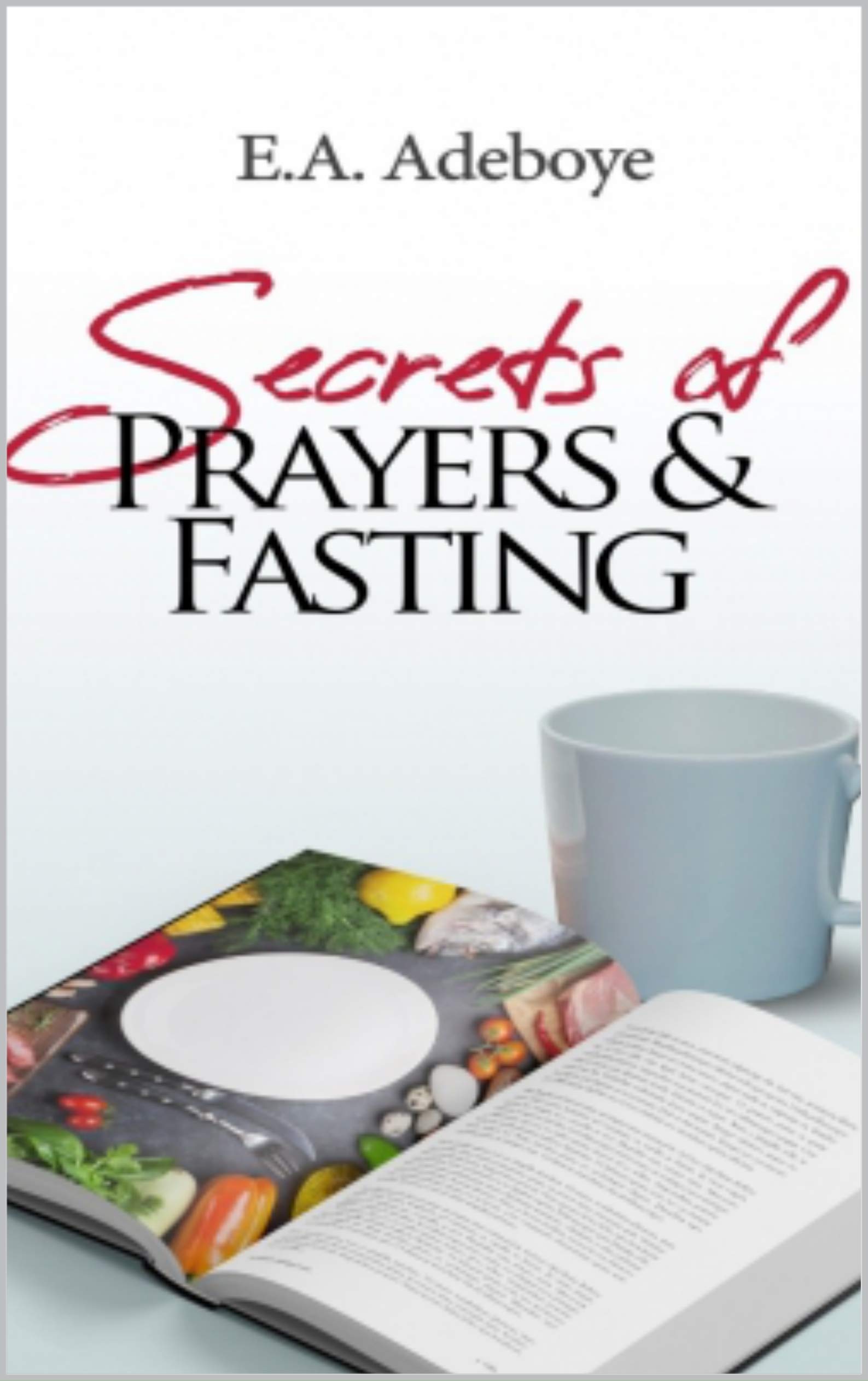 Secrets Of Fasting And Prayer (Kindle Edition)