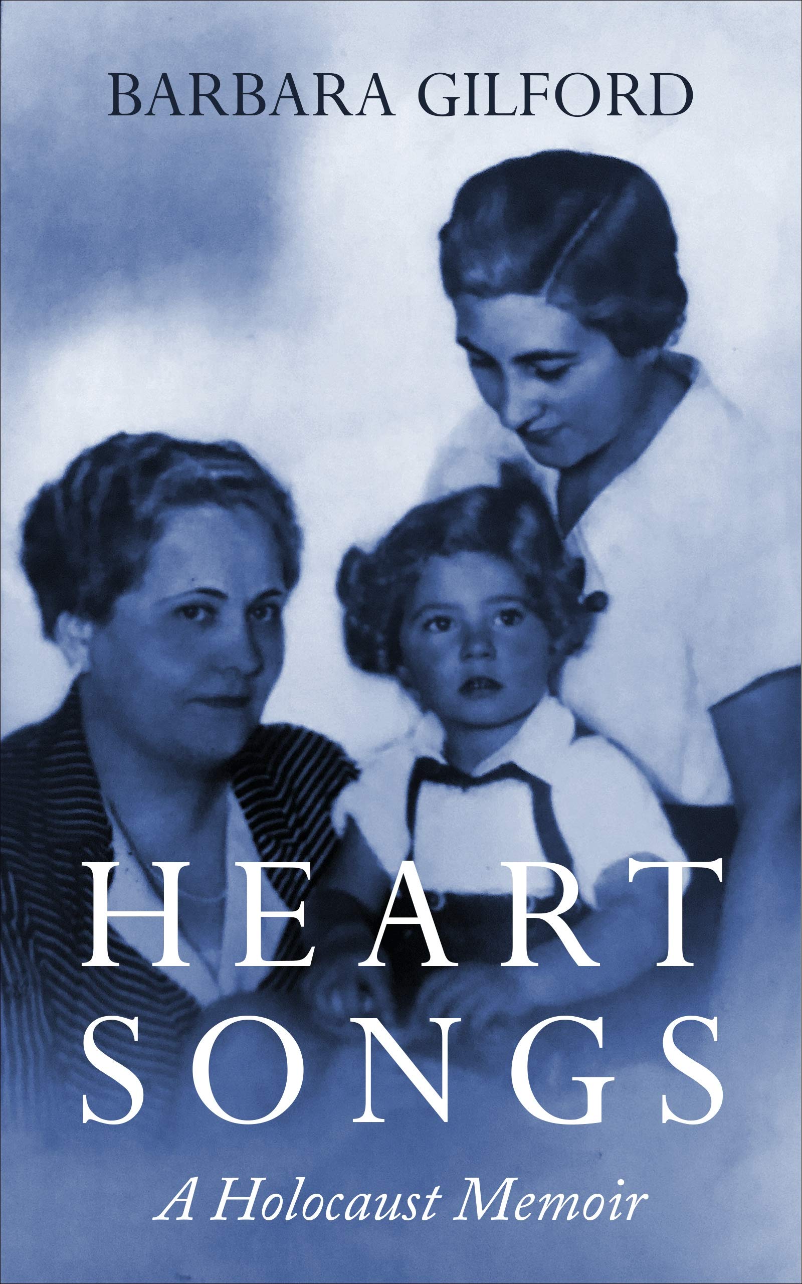 Heart Songs: A Holocaust Memoir (Holocaust Survivor True Stories WWII #4)