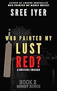 Who Painted My Lust Red?