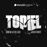 Topiel: Dom w głębi lasu