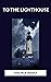 To The Lighthouse