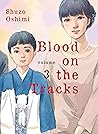 Blood on the Tracks, Vol. 3 by Shuzo Oshimi