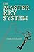 The Master Key System: With an Essay on Charles F. Haanel by Walter Barlow Stevens