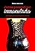 Jamás pretendí ser inmaculada: Antología personal de poesía erótica