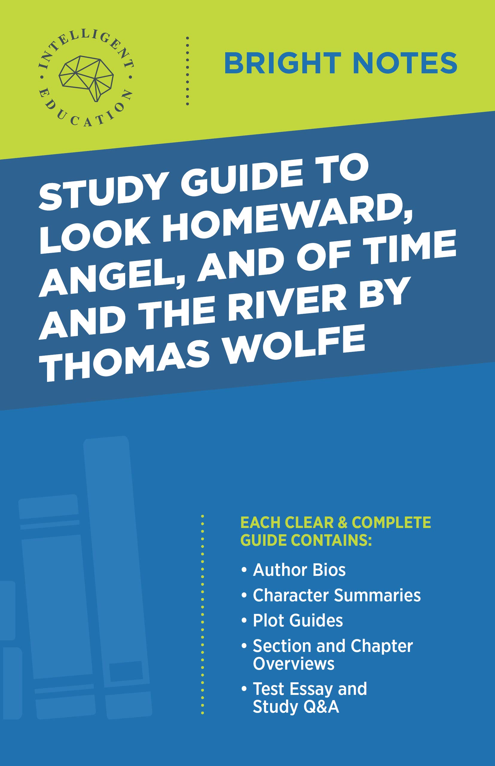 Study Guide to Look Homeward, Angel, and Of Time and the River by Thomas Wolfe (Bright Notes)