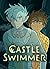 Castle Swimmer (Castle Swimmer, #1)