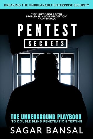 Pentest Secrets: Breaking The Unbreakable Enterprise Security