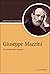 Giuseppe Mazzini: Un intellettuale europeo (Script Vol. 78) (Italian Edition)