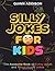 Silly Jokes for Kids: The A...