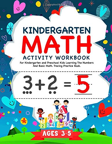 Kindergarten Math Activity Workbook: For Kindergarten and Preschool Kids Learning The Numbers And Basic Math. Tracing Practice Book. | Ages 3-5 (Paperback)