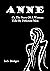 Anne: Or The Story Of A Wom...