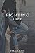 Fighting Life