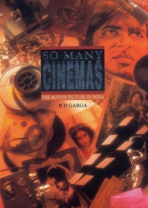 So Many Cinemas : The Motion Picture in India
