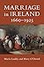 Marriage in Ireland, 1660–1925 by Maria Luddy