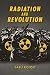 Radiation and Revolution