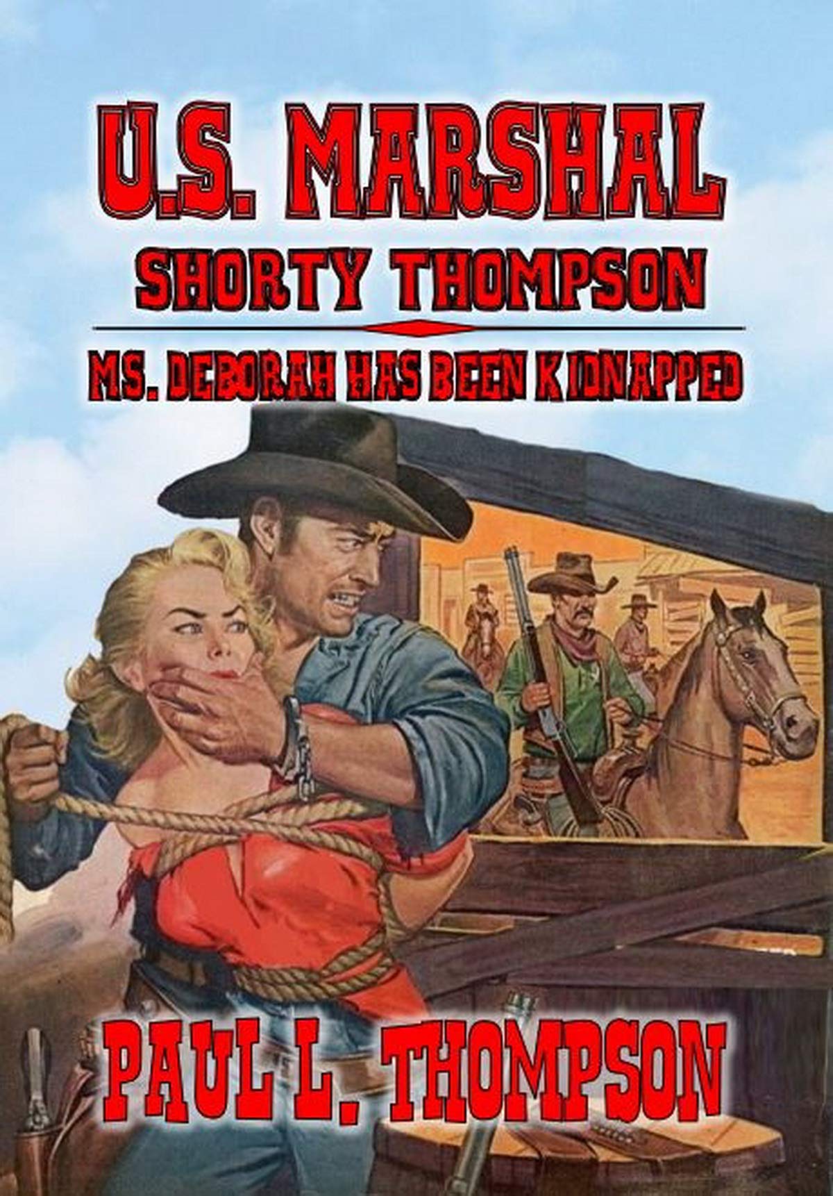 Ms. Deborah Has Been Kidnapped (U.S. Marshal Shorty Thompson #82)